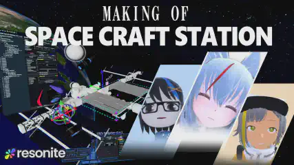 メイキング動画 [MMC24] SMM SPACE CRAFT STATION【Resonite】 のサムネイル
